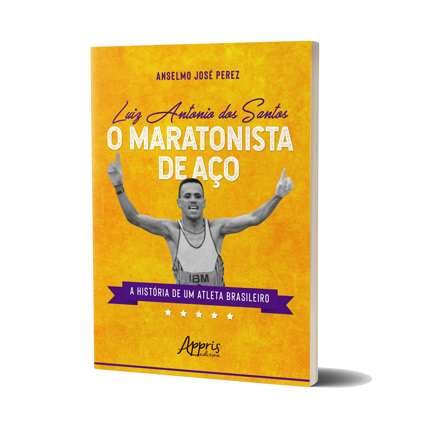 O Maratonista de Aço livro Anselmo José Perez - O Maratonista de Aço